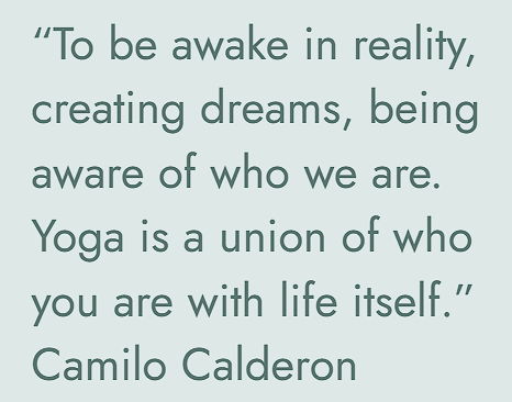 Inspirational quote about yoga and self-awareness by Camilo Calderon.