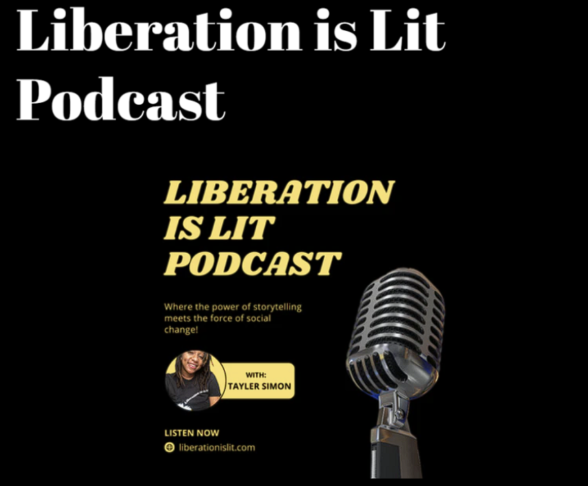 Promotional graphic for the 'Liberation is Lit Podcast' featuring a microphone and text highlighting the podcast's mission of storytelling for social change.