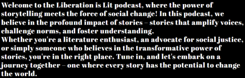 Screenshot of the Liberation is Lit podcast introduction with text emphasizing storytelling's role in social change.